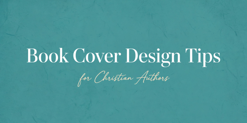 Book Cover Design Tips for Christian Authors