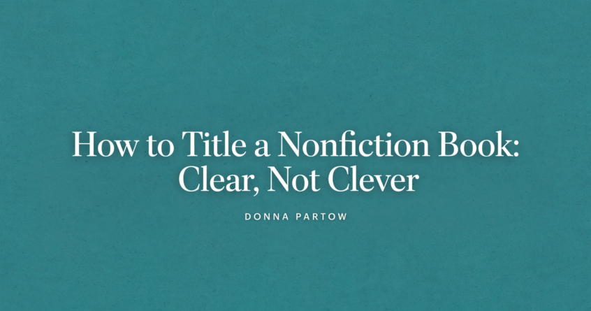 How to Title a Nonfiction Book: Clear, Not Clever