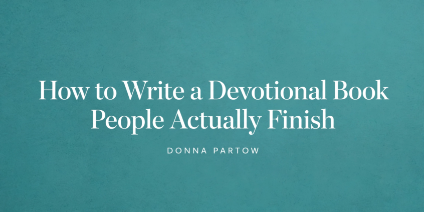 How to Write a Devotional Book People Actually Finish