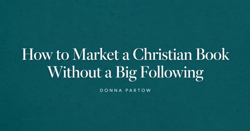 How to Market a Christian Book Without a Big Following